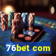 76bet com